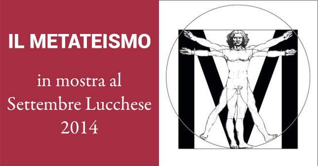 il Metateismo al Settembre Lucchese 2014